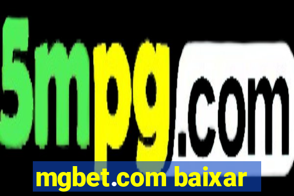 mgbet.com baixar